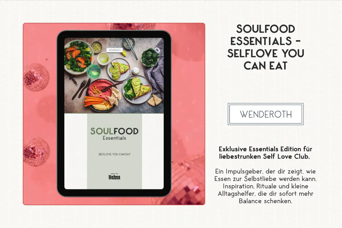 SOULFOOD Essentials - Selflove you can eat. Ein Impulsgeber, der dir zeigt, wie Essen zur Selbstliebe werden kann. Keine endlosen Regeln, keine trockene Theorie, sondern Inspiration, Rituale und kleine Alltagshelfer, die dir sofort mehr Balance schenken.